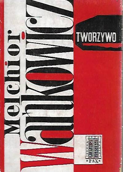 Melchior Wańkowicz - Tworzywo