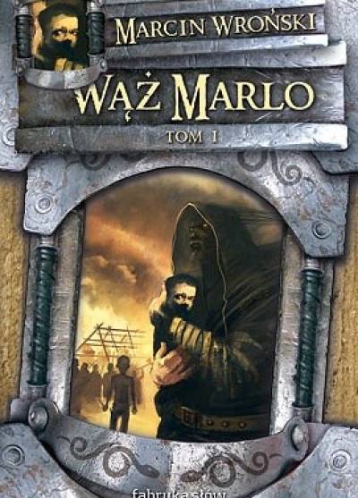 Marcin Wroński - Wąż Marlo. Tom 1.
