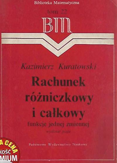 Kazimierz Kuratowski - Rachunek różniczkowy i całkowy. Funkcje jednej zmiennej