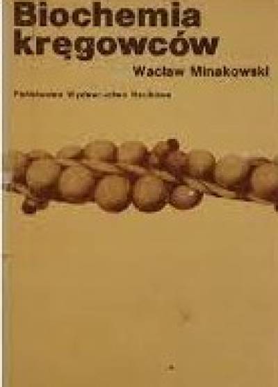 Wacław Minakowski - Biochemia kręgowców