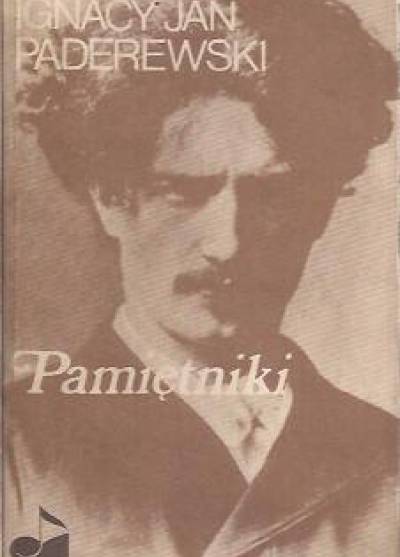 Ignacy Jan Paderewski - Pamiętniki