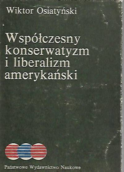 Wiktor Osiatyński - Współczesny konserwatyzm i liberalizm amerykański
