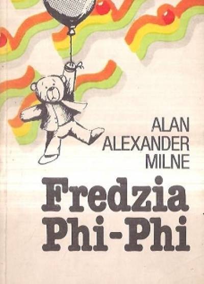 A. A. Milne - Fredzia Phi-Phi