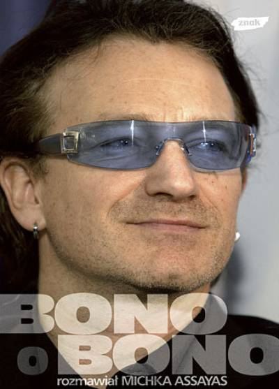 Bono w rozmowie z Mischką Assayasem - Bono o Bono