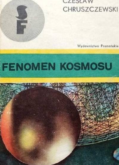 Czesław Chruszczewski - Fenomen Kosmosu