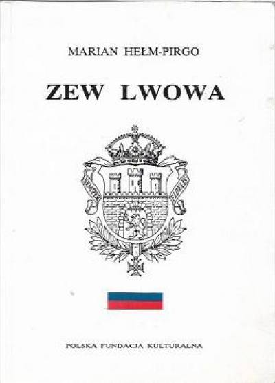 Marian Hełm-Pirgo - Zew Lwowa