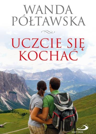 Wanda Półtawska - Uczcie się kochać