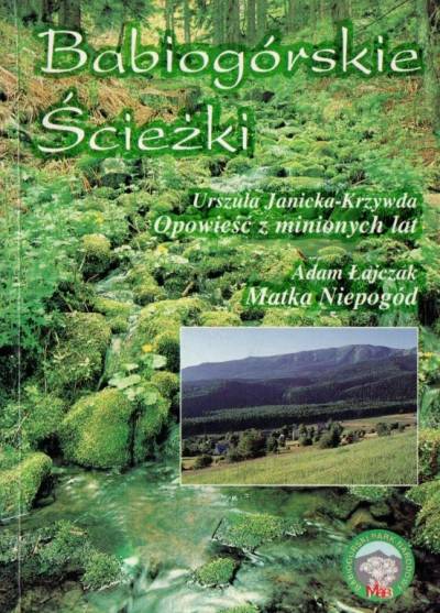 Urszula Janicka-Krzywda / Adam Łajczak - Babiogórskie ścieżki: Opowieśc z minionych lat / Matka Niepogód