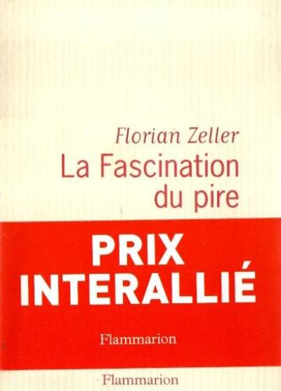 Florian Zeller - La Fascination du pire