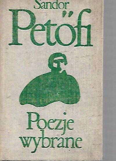 Sandor Petofi - Poezje wybrane