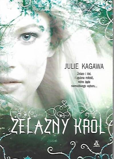 Julie Kagawa - Żelazny król
