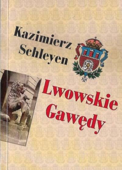 Kazimierz Schleyen - Lwowskie gawędy