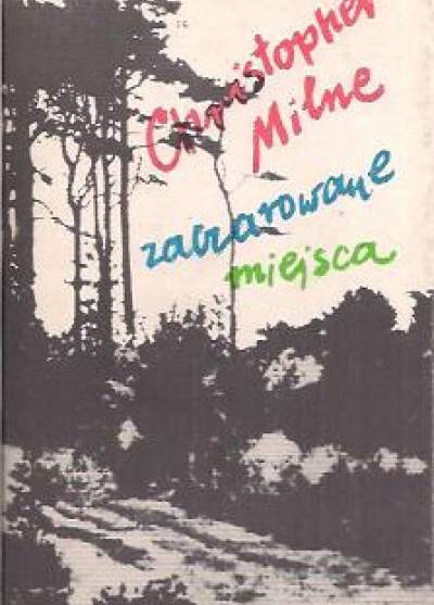 Christopher Milne - Zaczarowane miejsca