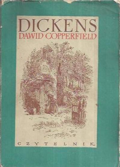Karol Dickens - Dzieje, przygody, doświadczenia i zapiski Dawida Copperfielda (. . .)