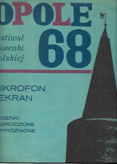 VI Krajowy festiwal polskiej piosenki - Opole 1968. Mikrofon i ekran - piosenki nagrodzone i wyróżnione