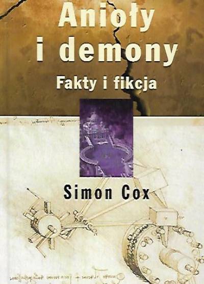 Simon Cox - Anioły i demony. FAkty i fikcja