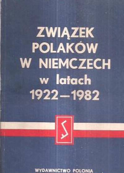 Poniatowska, Liman, Krężałek - Związek Polaków w Niemczech w latach 1922-1982