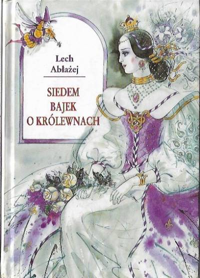 Lech Abłażej - Siedem bajek o królewnach