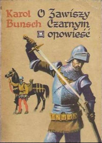 Karol Bunsch - O Zawiszy Czarnym opowieść