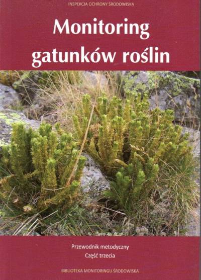 zbior. - Monitoring gatunków roślin. Przewodnik metodyczny. Część trzecia