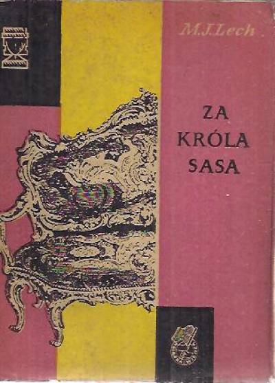 M.J. Lech - Za króla Sasa