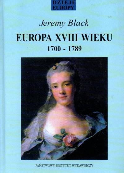 Jeremy Black - Europa XVIII wieku. 1700-1789