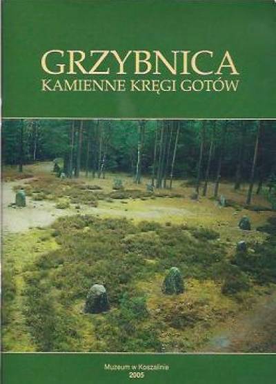 R. Wołągiewicz - Grzybnica. Kamienne kręgi Gotów