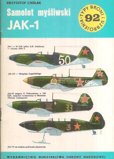 Krzysztof Cieślak - Samolot myśliwski Jak-1 (Typy broni i uzbrojenia 92)