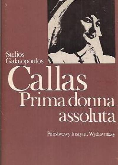 Stelios Galatopoulos - Callas. Primadonna assoluta