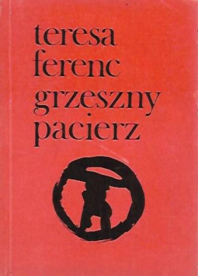 Teresa Ferenc - Grzeszny pacierz