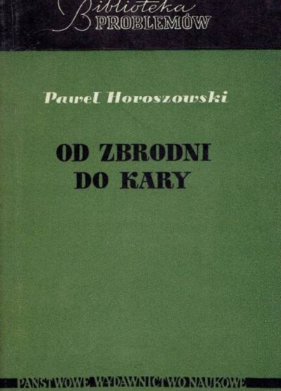 Paweł Horoszowski - Od zbrodni do kary