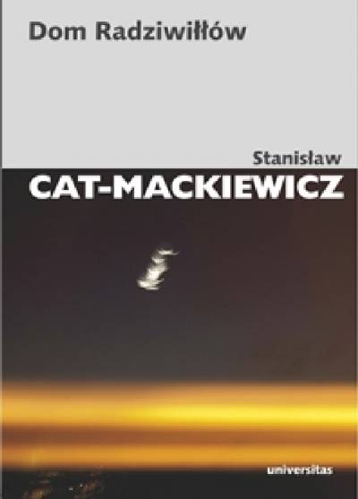 Stanisław Cat-Mackiewicz - Dom Radziwiłłów