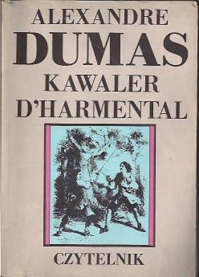Aleksander Dumas - Kawaler d`Harmental