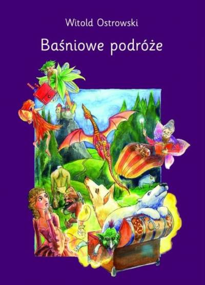 Witold Ostrowski - Baśniowe podróże po Europie. Baśnie ludowe