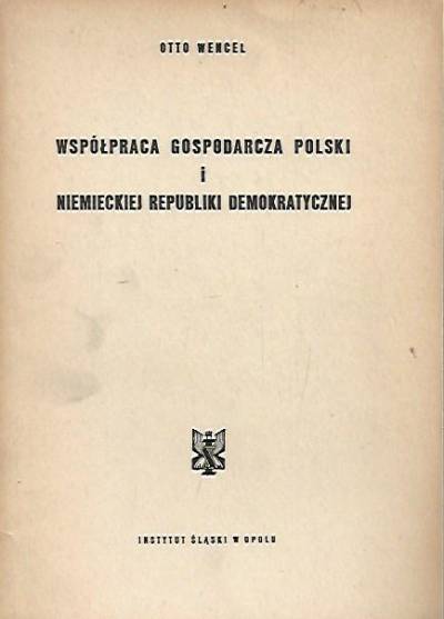 Otto Wencel - Współpraca gospodarcza Polski i Niemieckiej Republiki Demokratycznej (1964)