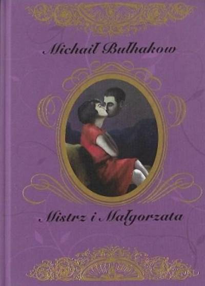 Michaił Bułhakow - Mistrz i Małgorzata