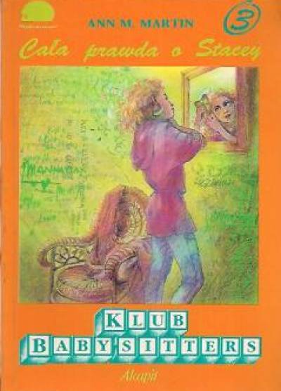 Ann M. Martin - Klub Babysitters 3. Cała prawda o Stacey