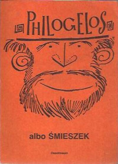 Philogelos albo Śmieszek. Z facecji Hieroklesa i Philagriosa