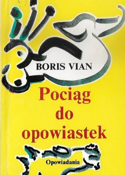 Boris Vian - Pociąg do opowiastek