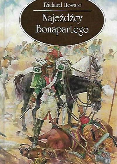 Richard Howard - Najeźdźcy Bonapartego