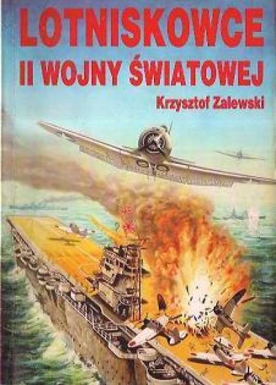 Krzysztof Zalewski - Lotniskowce II wojny światowej. Część I