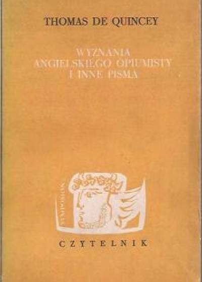 Thomas De Quincey - Wyznania angielskiego opiumisty i inne pisma