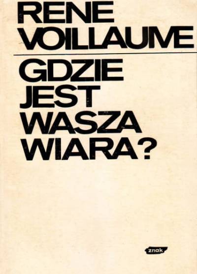 Rene Voillaume - Gdzie jest wasza wiara?