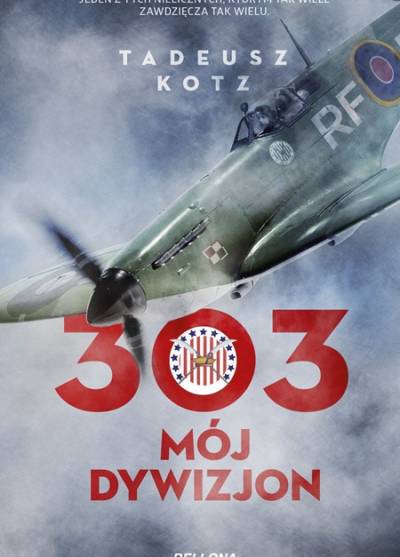 TAdeusz Kotz - 303. Mój dywizjon