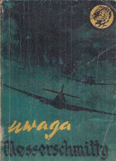 Edward Chromy - Uwaga messerschmitty (żółty tygrys)