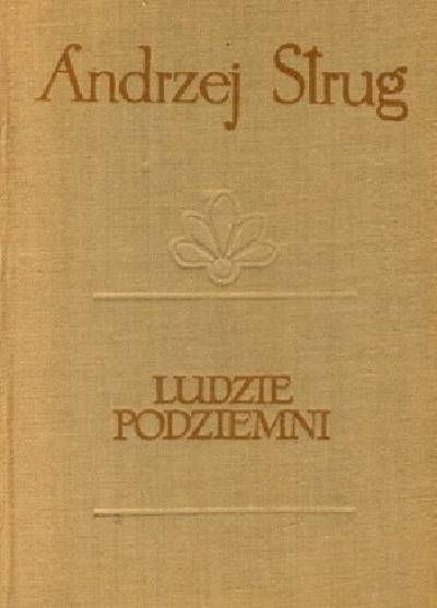 Andrzej Strug - Ludzie podziemni