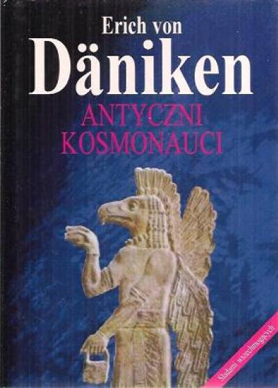 Erich von Daniken - Antyczni kosmonauci