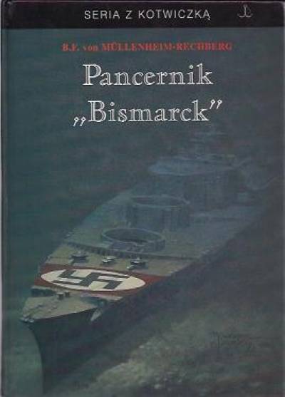 B. F. von Mullenheim-Rechberg - Pancernik Bismarck