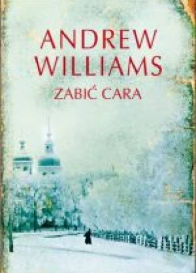 Andrew Williams - Zabić cara