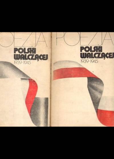 opr. Jan Szczawiej - Poezja Polski walczącej 1939-1945. Antologia